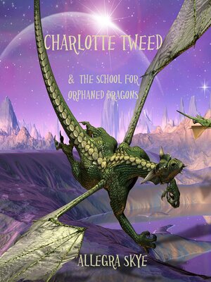cover image of Charlotte Tweed and the School for Orphaned Dragons 